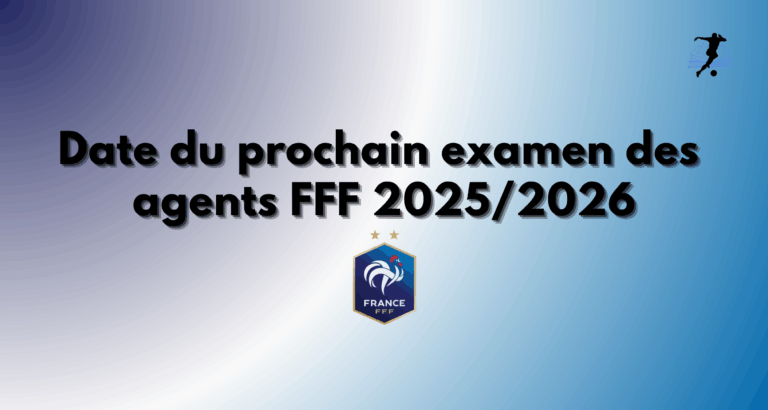 Date du prochain examen des agents FFF 2025/2026