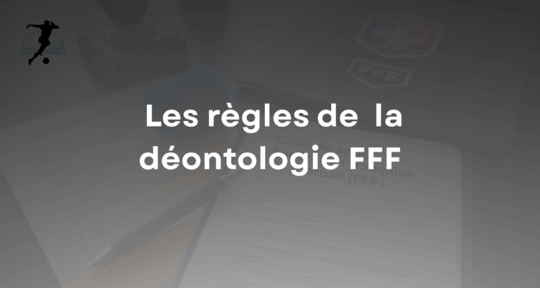Agent FFF : 05 règles de déontologie à respecter absolument